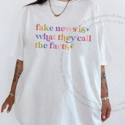Fake News is What They Call the Facts Care & Resist progressive t-shirt in White