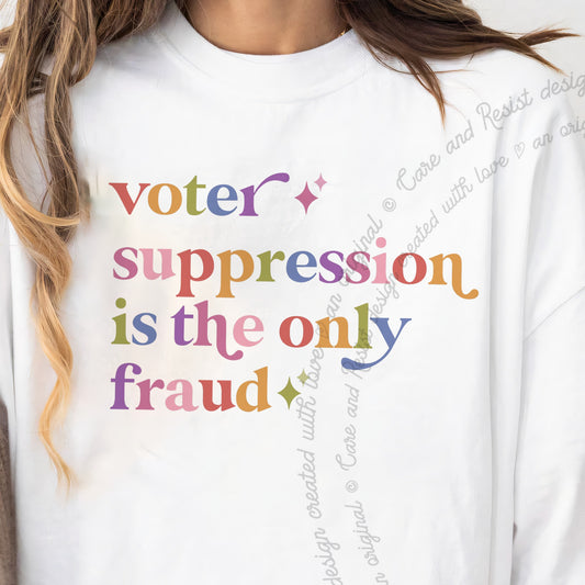 Voter Suppression is the Only Fraud Care & Resist progressive t-shirt in White