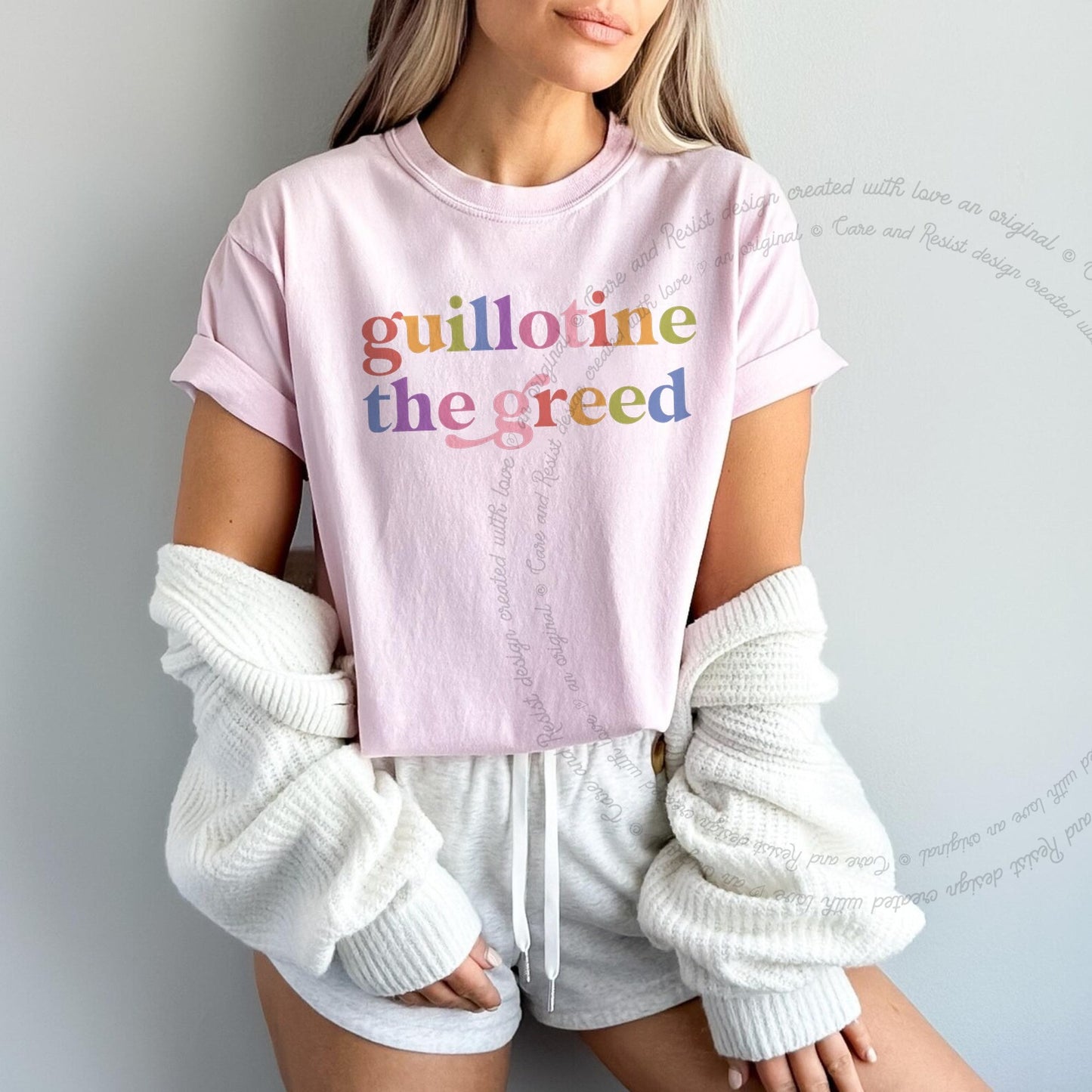 Guillotine the Greed Care & Resist rainbow Comfort Colors tee, Blossom