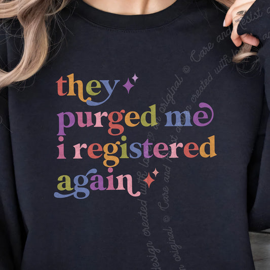 They Purged Me I Registered Again Care & Resist Gildan crewneck sweatshirt in Black