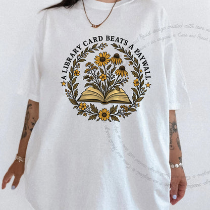 A Library Card Beats a Paywall Badge Care & Resist progressive t-shirt in White