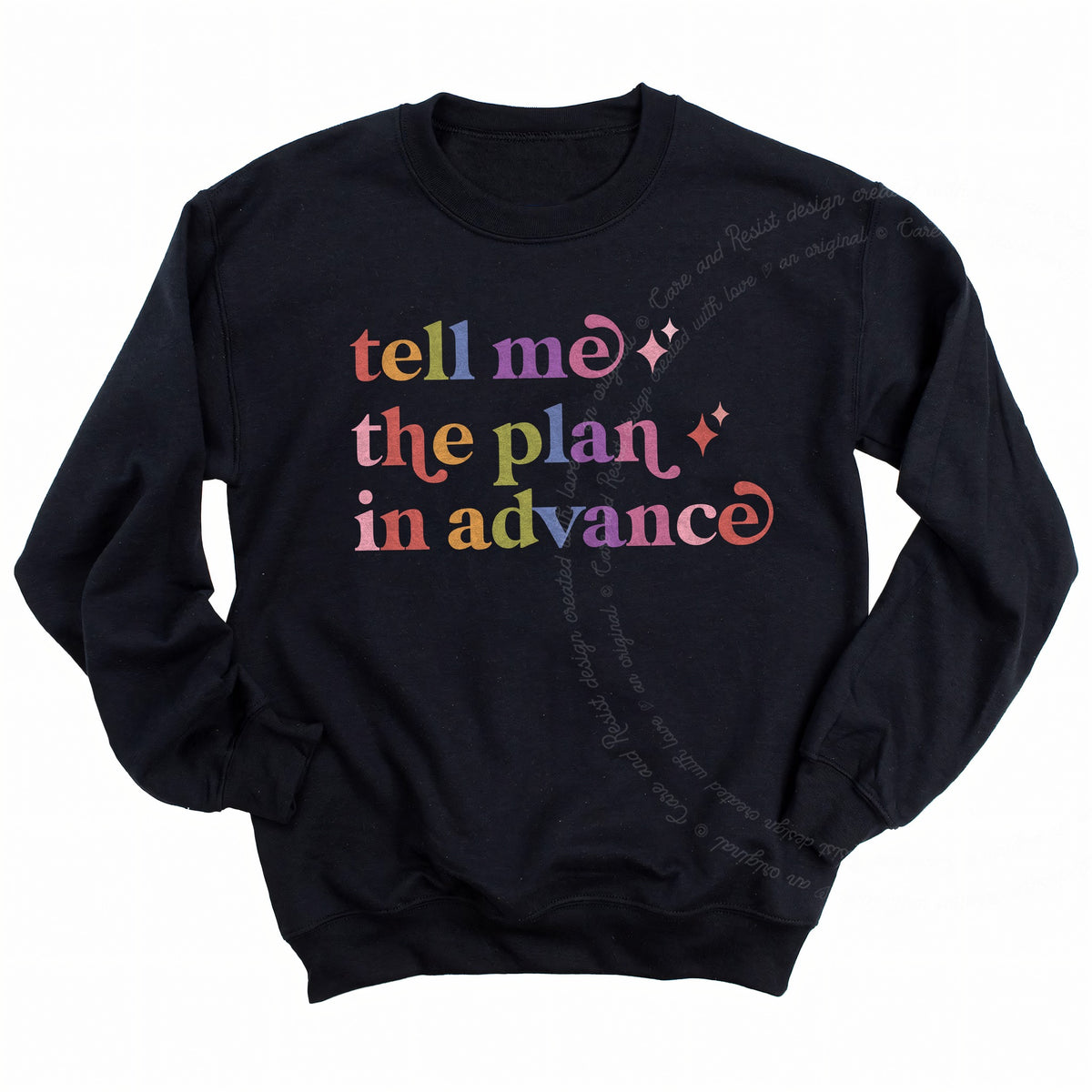 Tell Me the Plan in Advance Care & Resist Gildan crewneck sweatshirt in Black