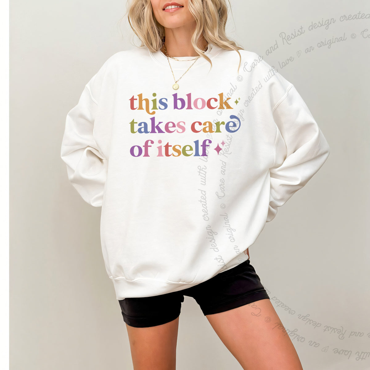 This Block Takes Care of Itself Care & Resist Gildan crewneck sweatshirt in White