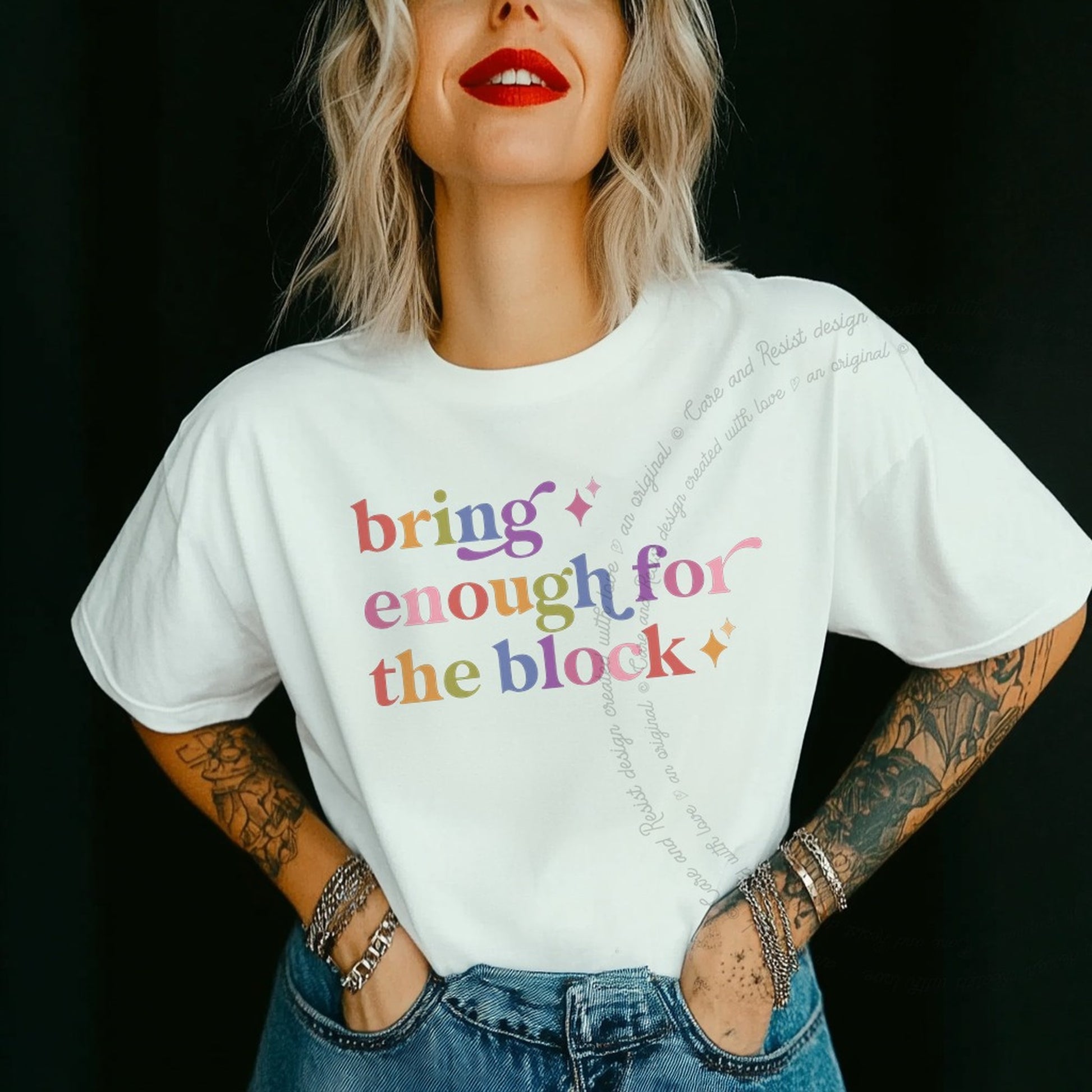 Bring Enough for the Block Care & Resist rainbow tee