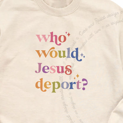 Who Would Jesus Deport? Care & Resist Gildan crewneck sweatshirt in Sand