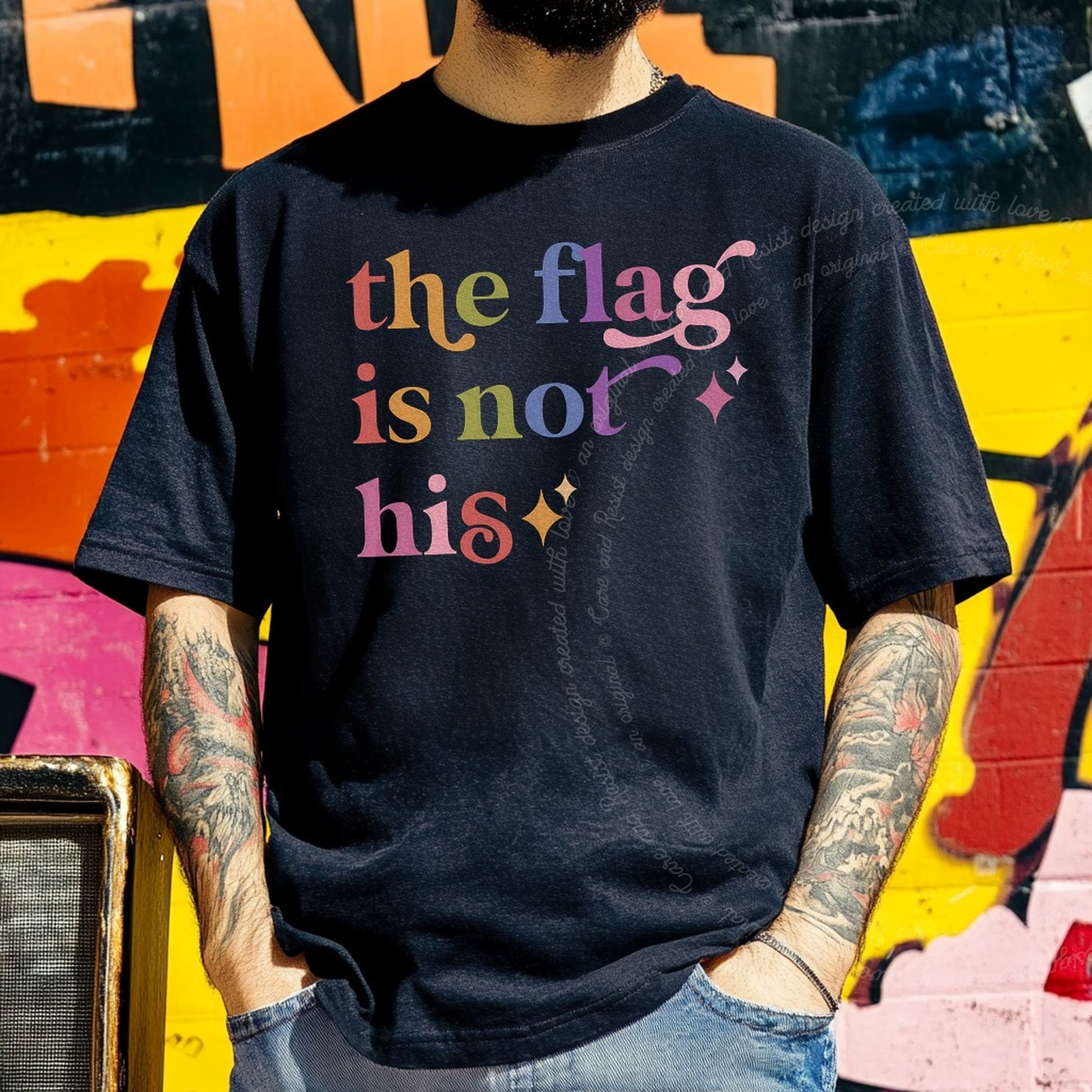 The Flag is not His Care & Resist rainbow tee