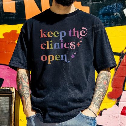 Keep the Clinics Open Care & Resist rainbow Comfort Colors tee, Black
