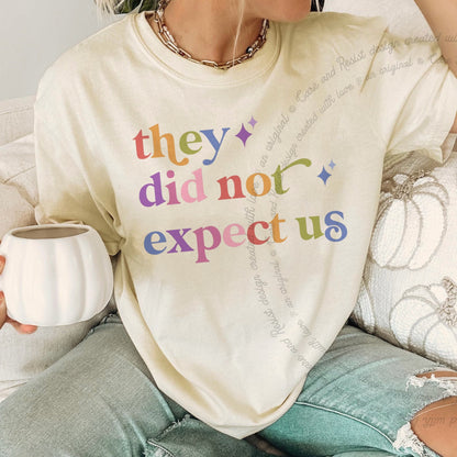 They Did not Expect Us Care & Resist rainbow tee