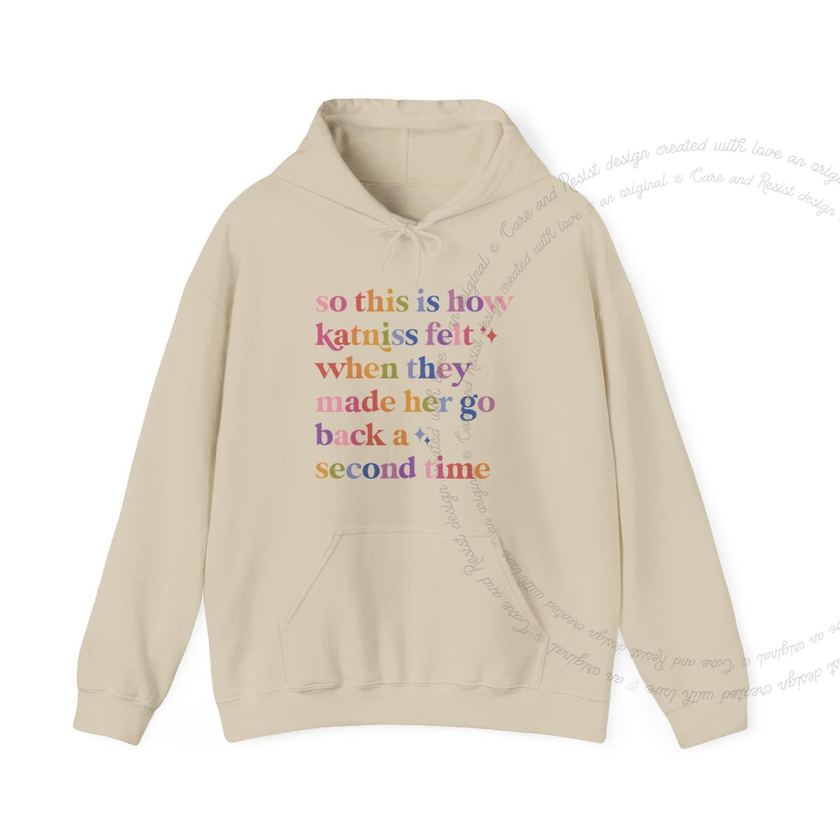 So This Is How Katniss Felt When They Made Her Go Back a Second Time Care & Resist Gildan hoodie in Sand