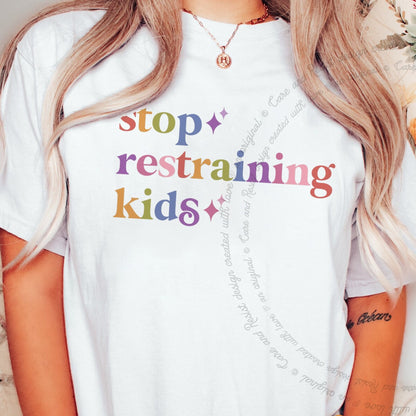 Stop Restraining Kids Care & Resist rainbow tee