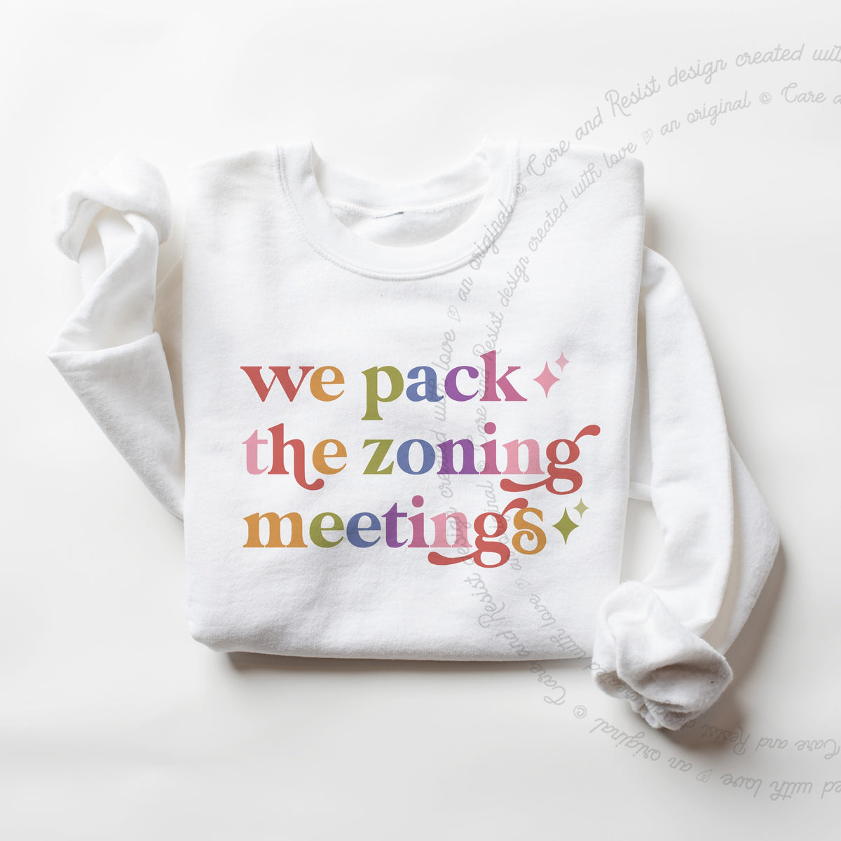 We Pack the Zoning Meetings Care & Resist Gildan crewneck sweatshirt in White