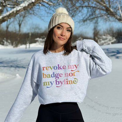Revoke My Badge not My Byline Care & Resist Gildan crewneck sweatshirt in Sport Grey