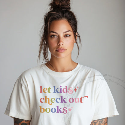 Let Kids Check Out Books Care & Resist rainbow tee