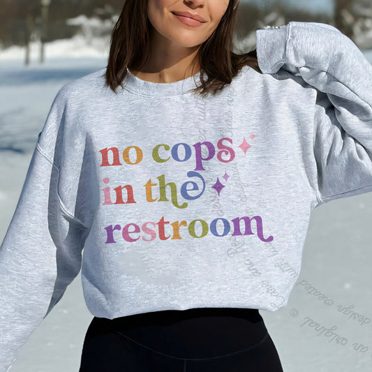 No Cops in the Restroom Care & Resist Gildan crewneck sweatshirt in Sport Grey