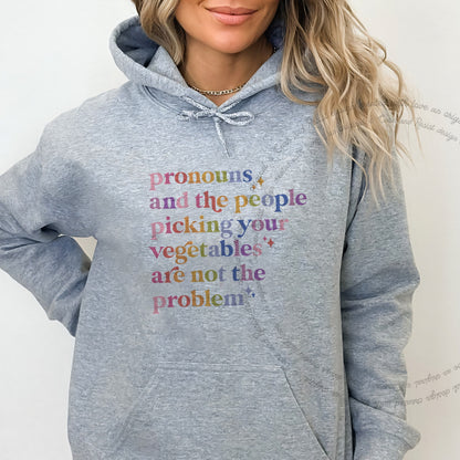 Pronouns and the People Picking Your Vegetables Are Not the Problem Care & Resist Gildan hoodie in Sport Grey