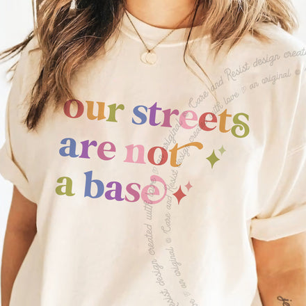 Our Streets are not a Base Comfort Colors Unisex T-Shirt