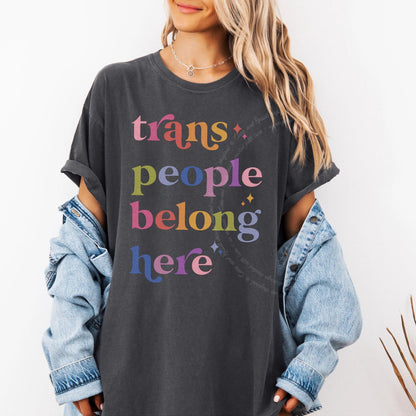Trans People Belong Here Care & Resist progressive t-shirt in Graphite
