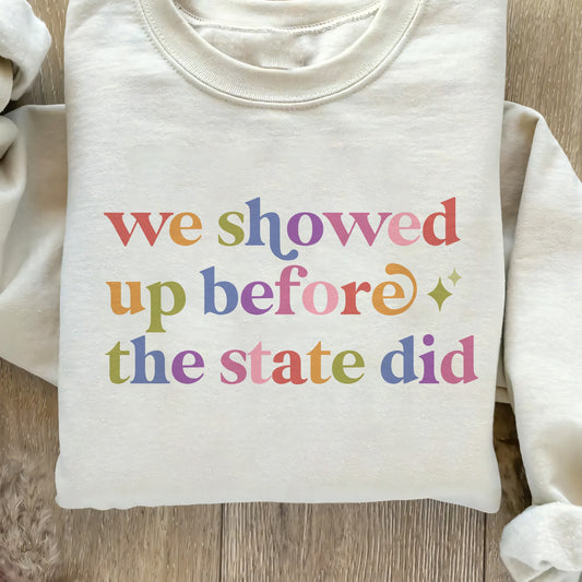 We Showed Up Before the State Did Care & Resist Gildan crewneck sweatshirt in Sand