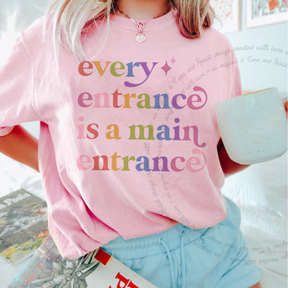 Every Entrance is a Main Entrance Care & Resist rainbow tee