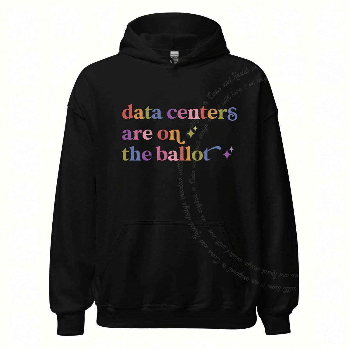 Data Centers are on the Ballot Care & Resist Gildan hoodie in Black