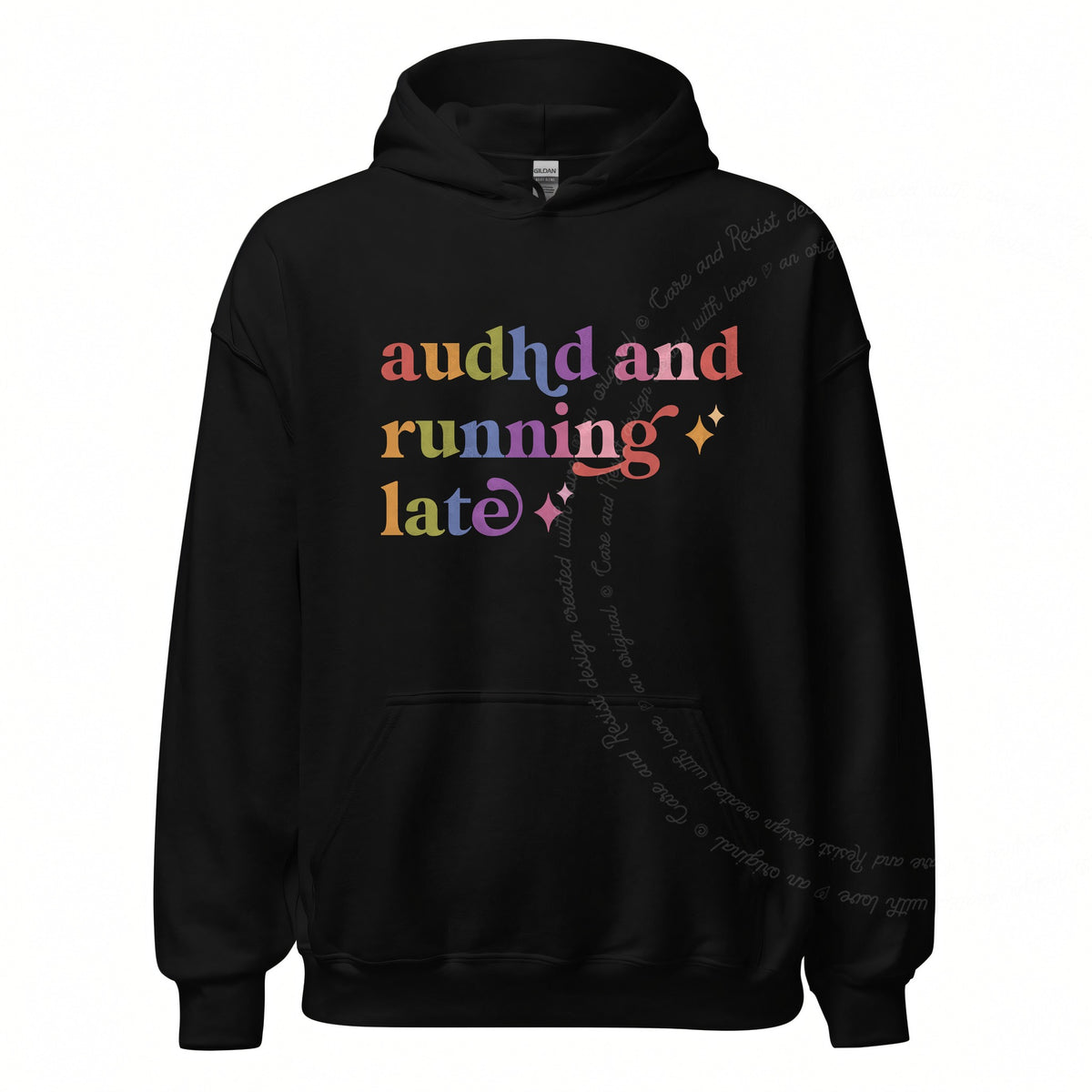 Audhd and Running Late Care & Resist Gildan hoodie in Black