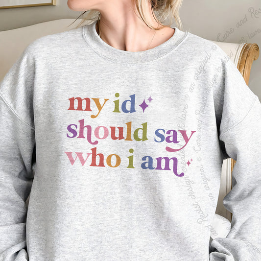 My Id Should Say Who I Am Care & Resist Gildan crewneck sweatshirt in Sport Grey
