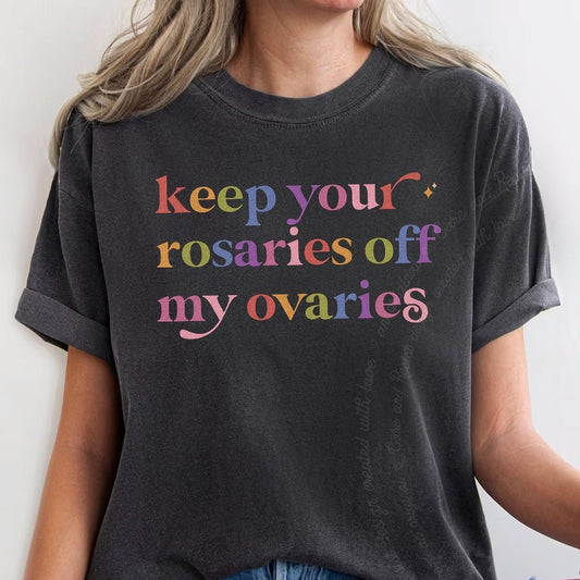 Keep Your Rosaries Off My Ovaries Care & Resist rainbow Comfort Colors tee, Graphite