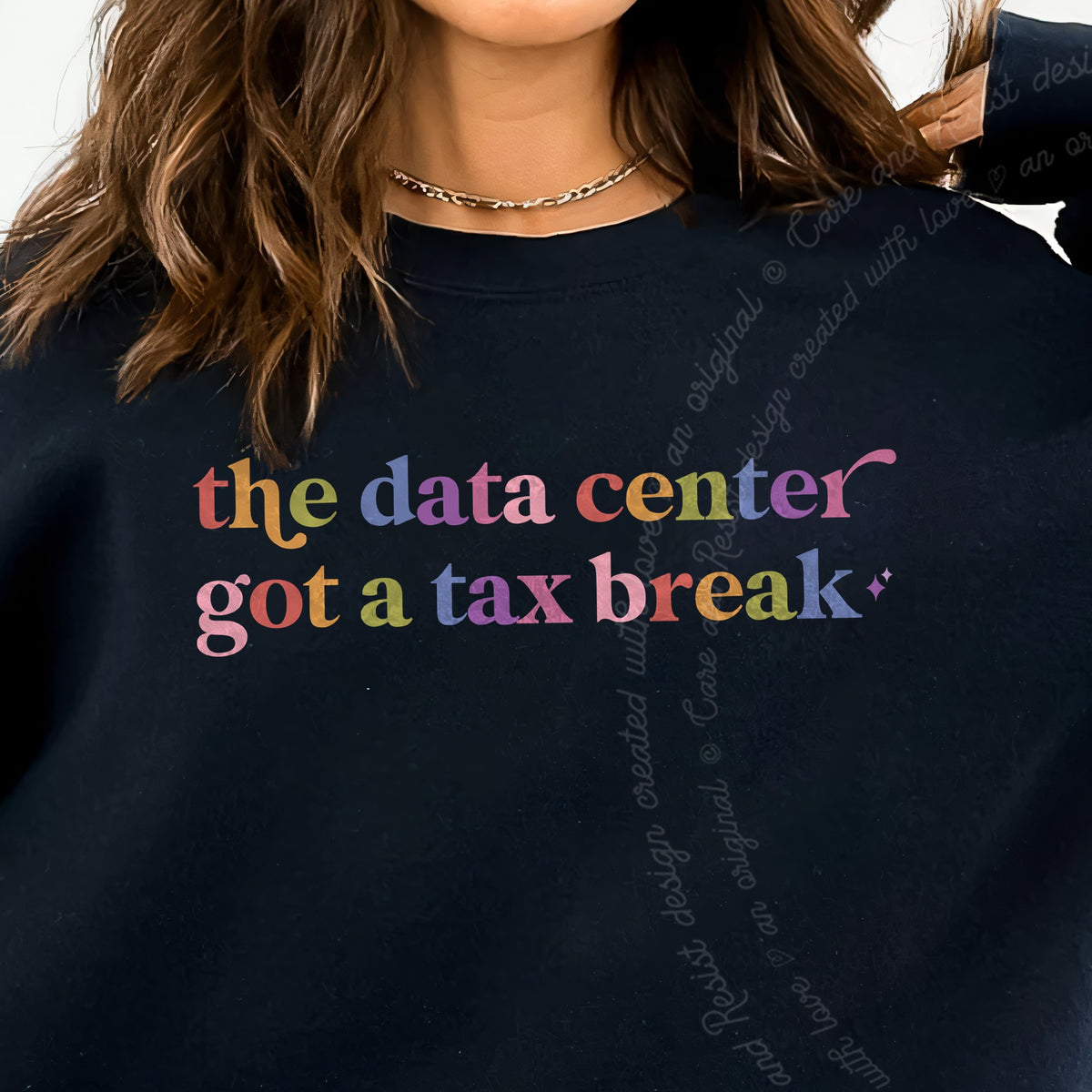 The Data Center Got a Tax Break Care & Resist Gildan crewneck sweatshirt in Black