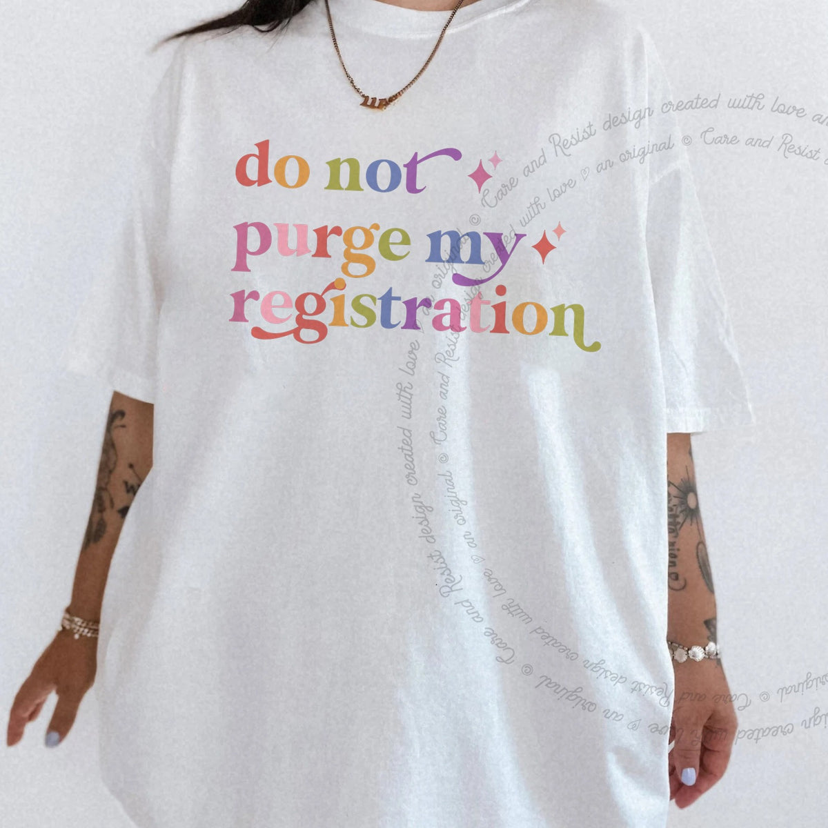 Do not Purge My Registration Care & Resist rainbow tee