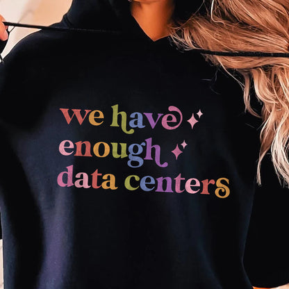 We Have Enough Data Centers Care & Resist Gildan hoodie in Black