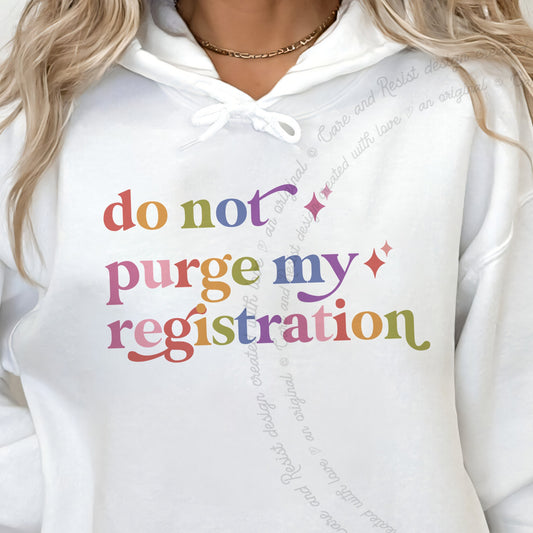 Do not Purge My Registration Care & Resist Gildan hoodie in White