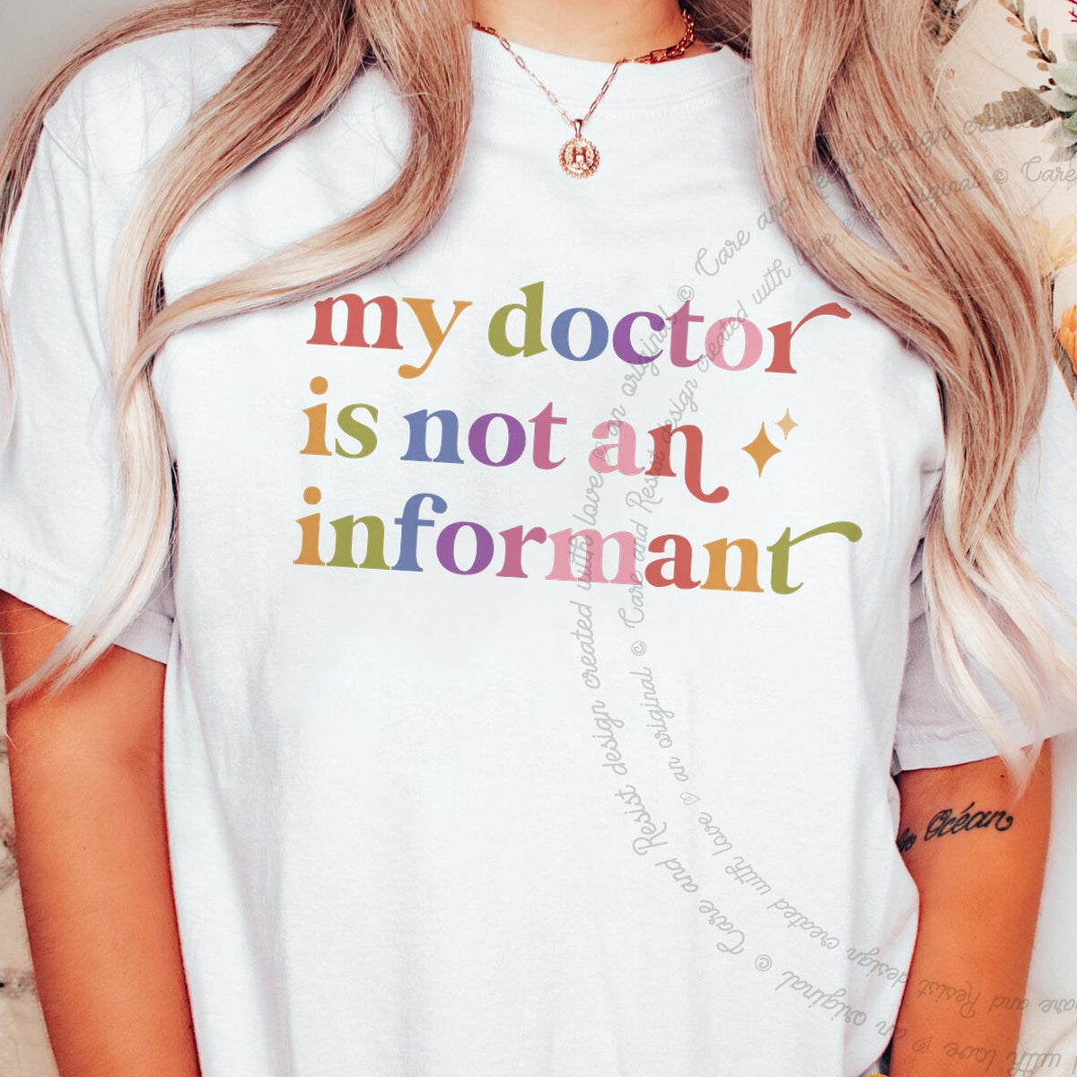 My Doctor is not an Informant Care & Resist progressive t-shirt in White