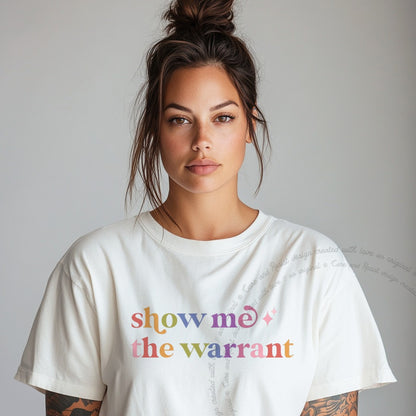 Show Me the Warrant Care & Resist rainbow Comfort Colors tee, White
