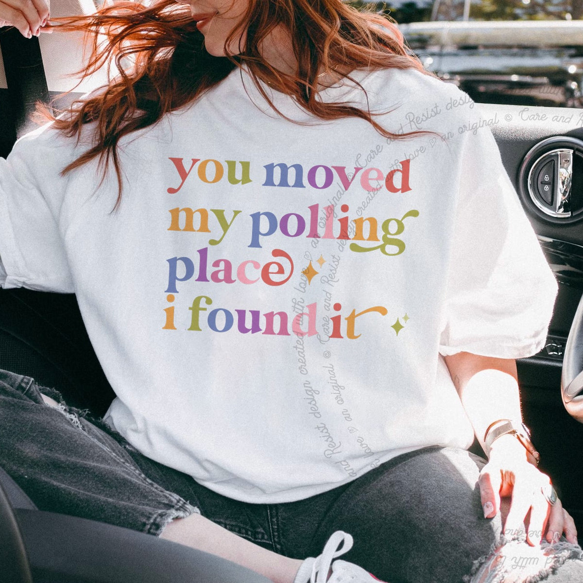 You Moved My Polling Place I Found It Care & Resist progressive t-shirt in White