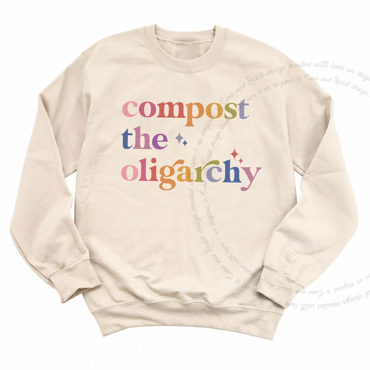 Compost the Oligarchy Care & Resist Gildan crewneck sweatshirt in Sand