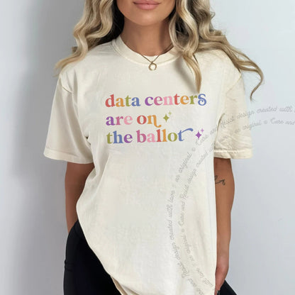 Data Centers are on the Ballot Care & Resist rainbow tee