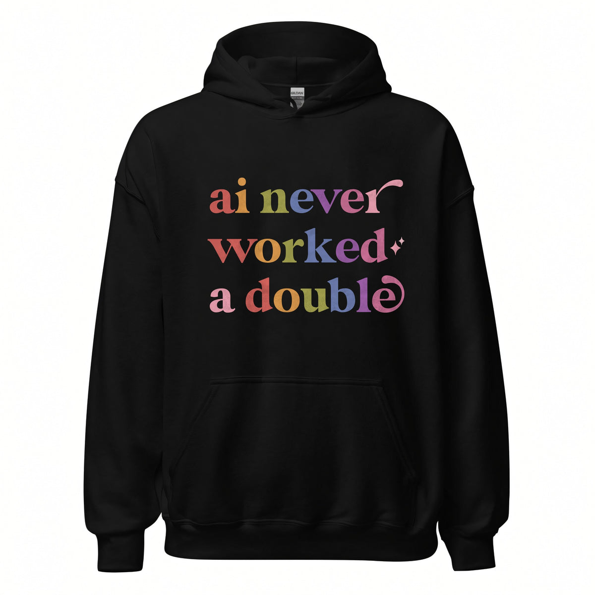 Ai Never Worked a Double Care & Resist Gildan hoodie in Black