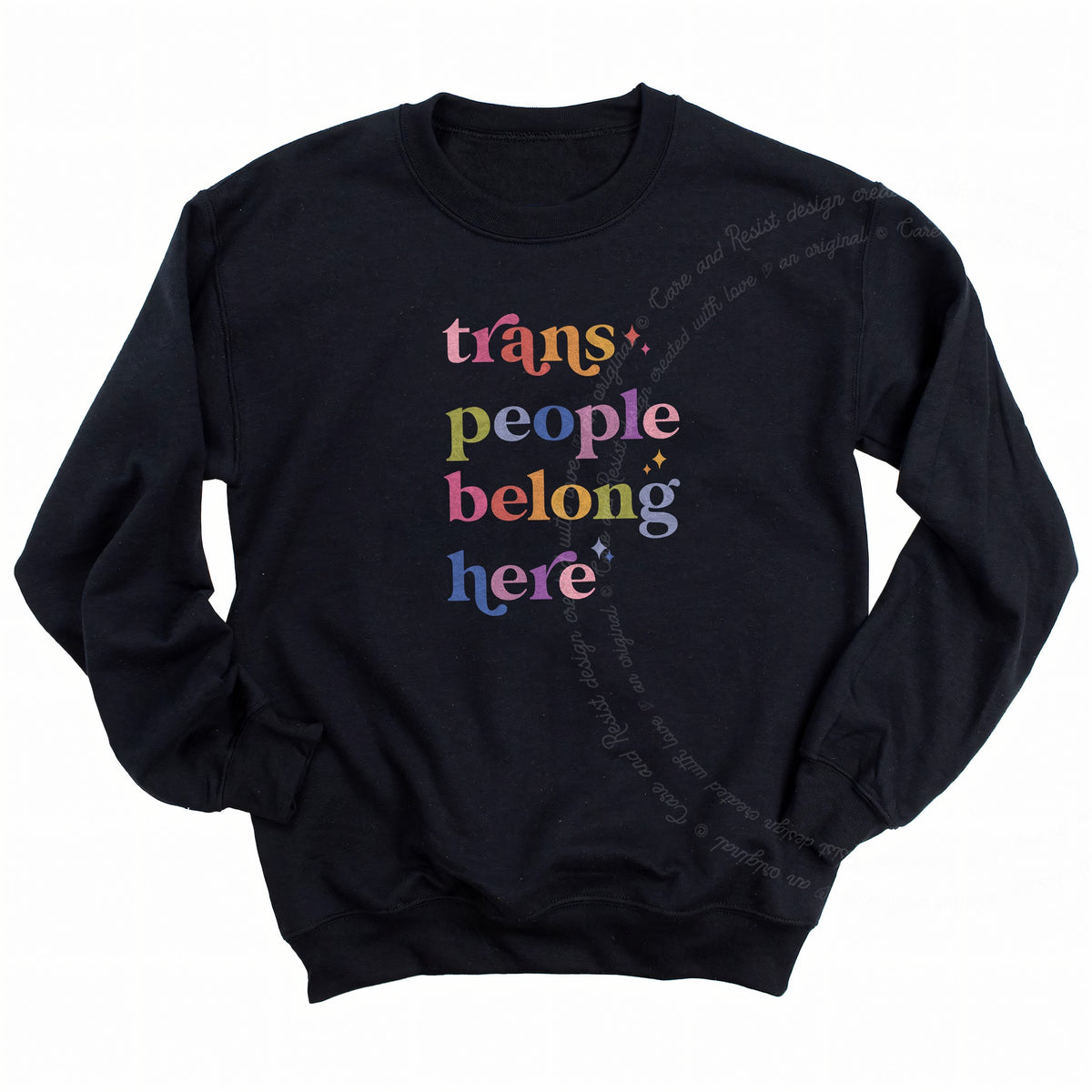 Trans People Belong Here Care & Resist Gildan crewneck sweatshirt in Black