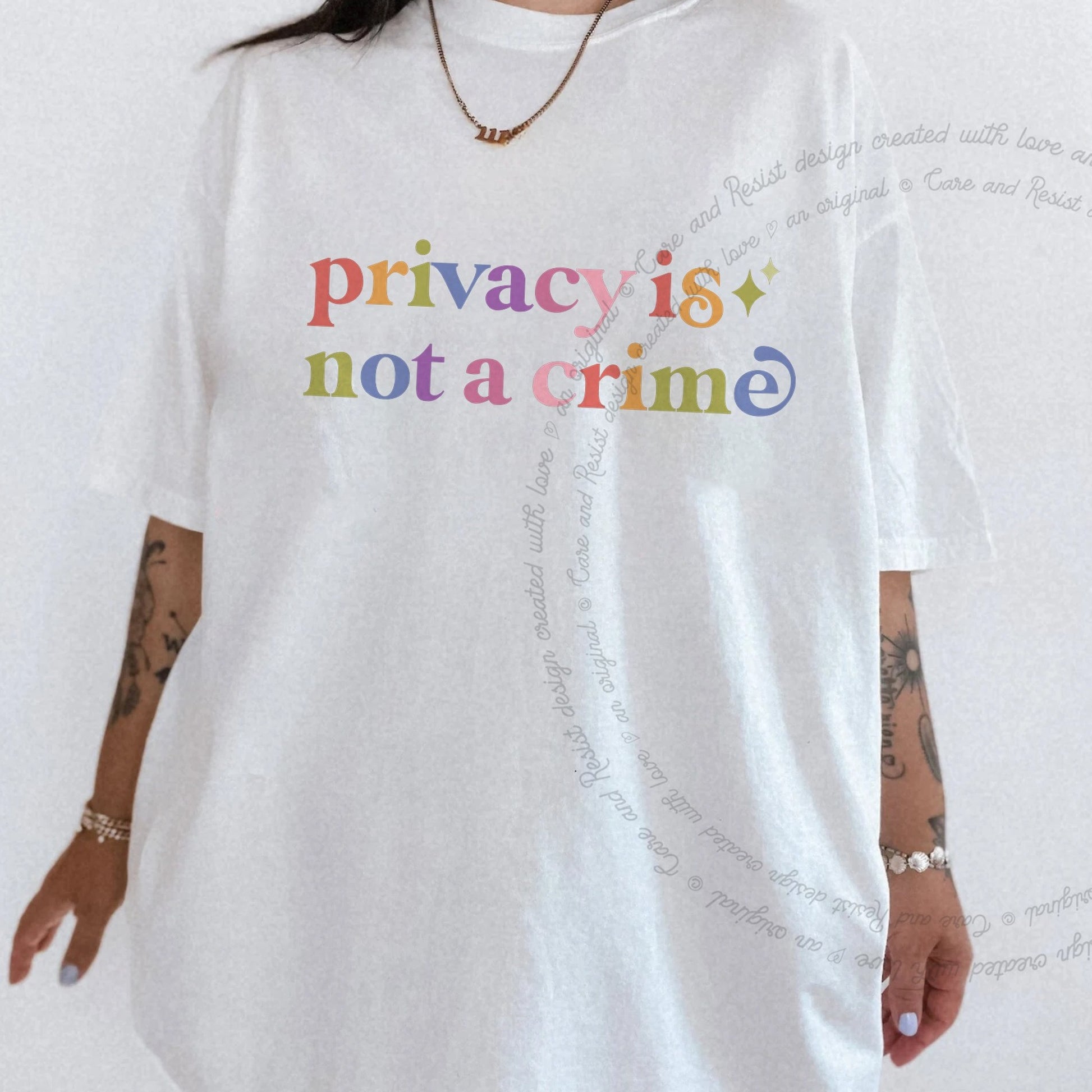 Privacy is not a Crime Care & Resist rainbow Comfort Colors tee, White