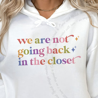 We are not Going Back in the Closet Care & Resist Gildan hoodie in White