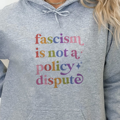 Fascism is not a Policy Dispute Care & Resist Gildan hoodie in Sport Grey