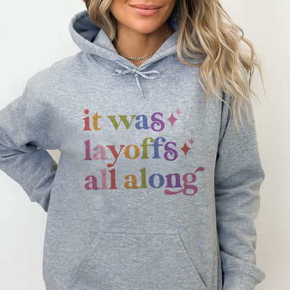 It Was Layoffs All Along Care & Resist Gildan hoodie in Sport Grey