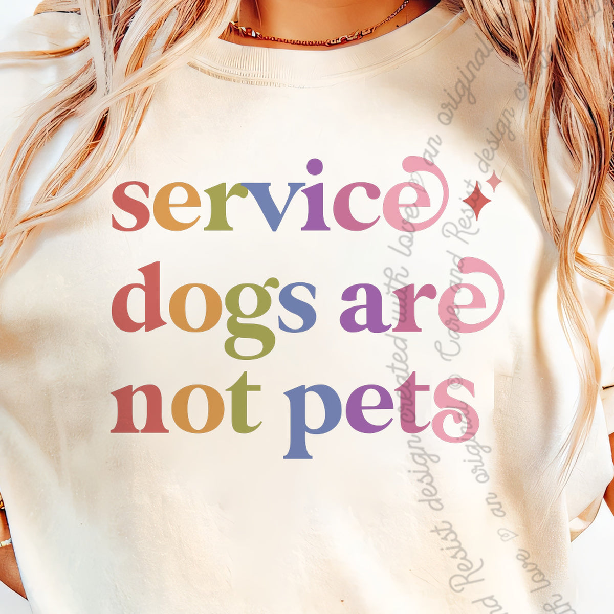Service Dogs are not Pets Care & Resist progressive t-shirt in Ivory