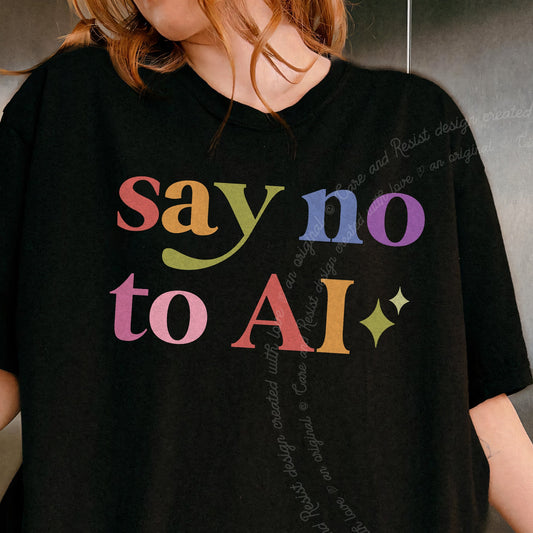 Say No to AI Care & Resist progressive t-shirt in Black
