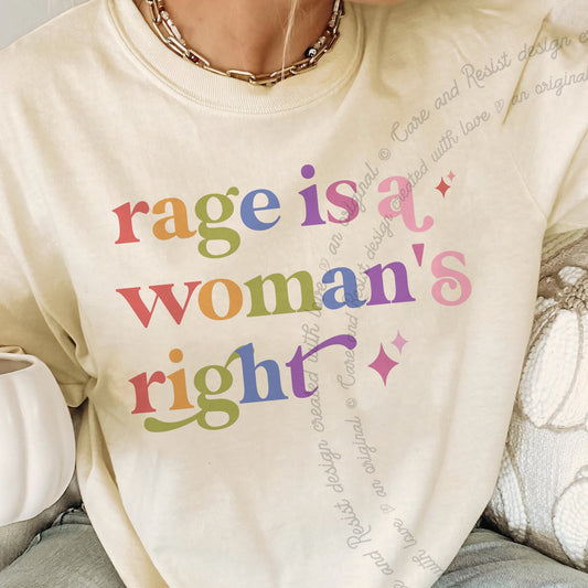 Rage is a Woman's Right Care & Resist progressive t-shirt in Ivory