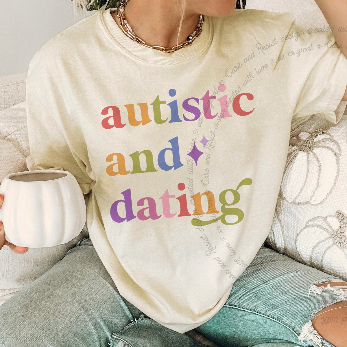 Autistic and Dating Care & Resist progressive t-shirt in Ivory
