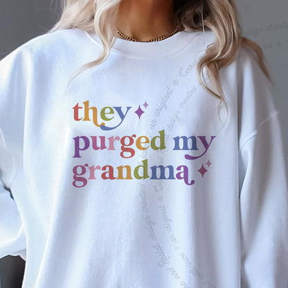 They Purged My Grandma Care & Resist Gildan crewneck sweatshirt in White