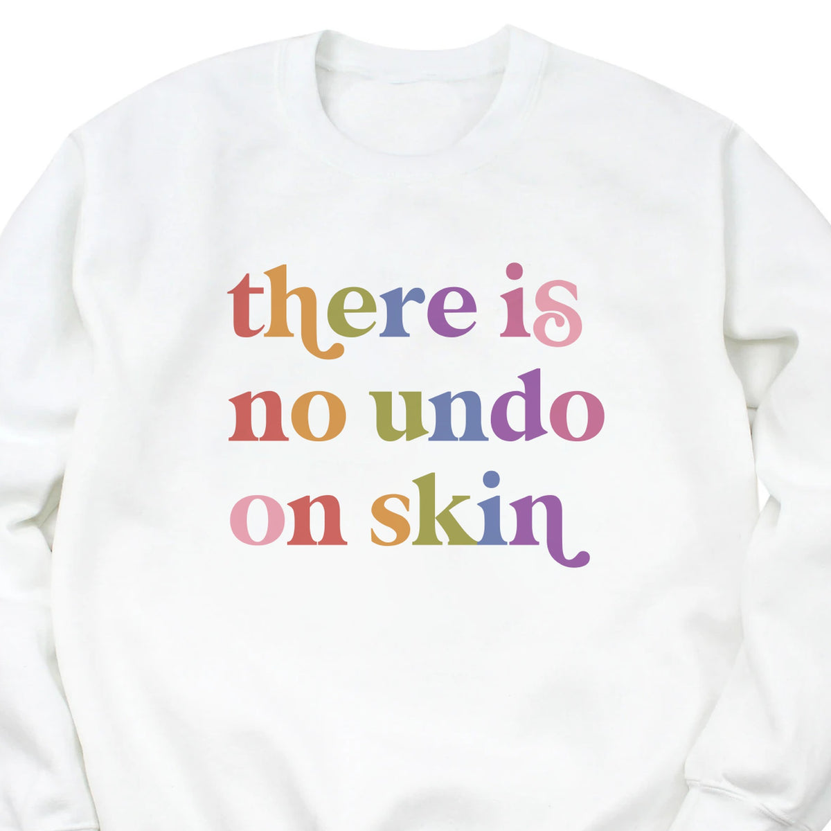 There is No Undo on Skin Care & Resist Gildan crewneck sweatshirt in White