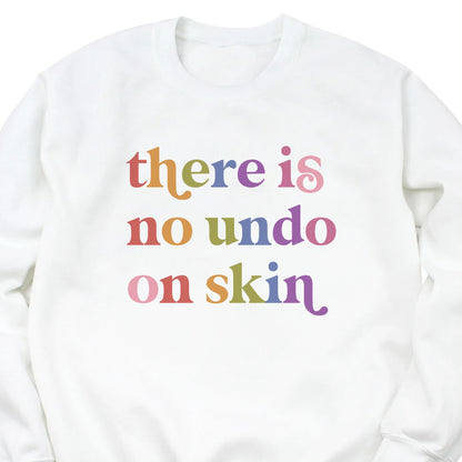 There is No Undo on Skin Care & Resist Gildan crewneck sweatshirt in White