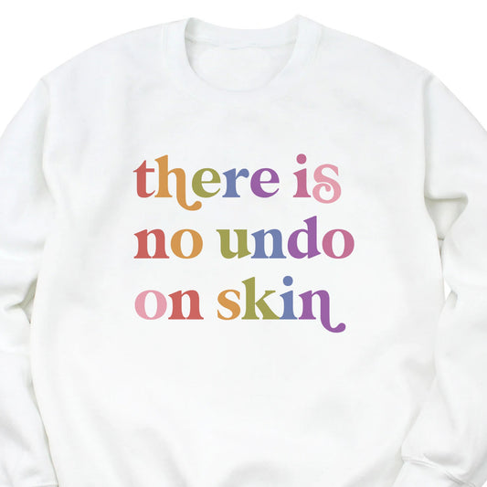 There is No Undo on Skin Care & Resist Gildan crewneck sweatshirt in White